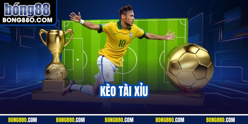 Kèo tài xỉu bong88