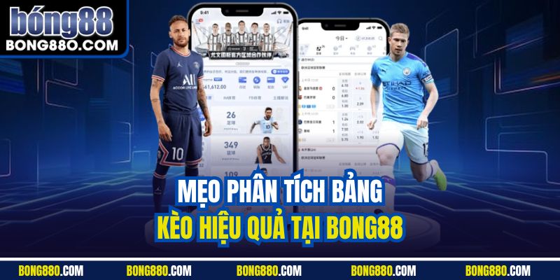 Mẹo phân tích bảng kèo hiệu quả tại Bong88