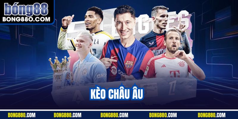 Kèo Châu Âu bong88