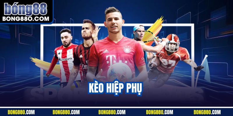 Kèo hiệp phụ bong88